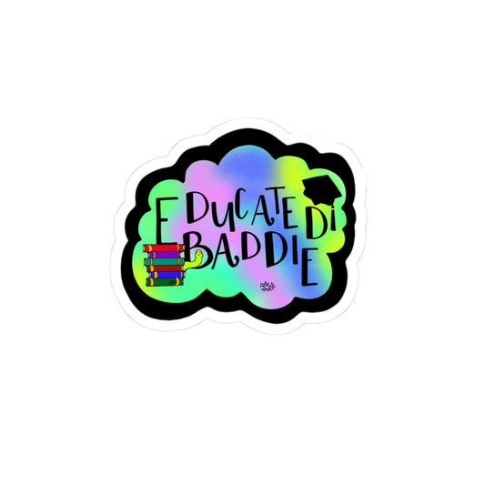 Educate Baddie Kiss-Cut Sticker