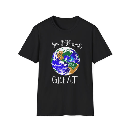 You Guys Look Great - NASA Artemis - Tshirt